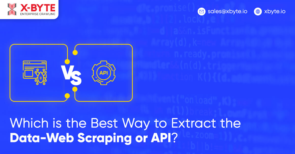 which-is-the-best-way-to-extract-the-data-web-scraping-or-api